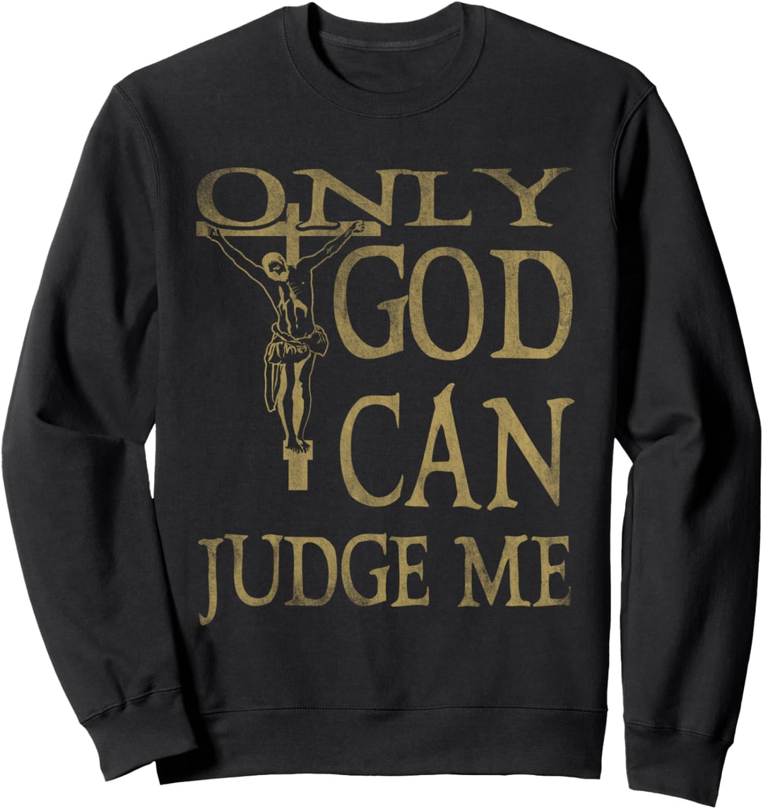 Only God Can Judge Me Jesus Vintage Christian Sweatshirt