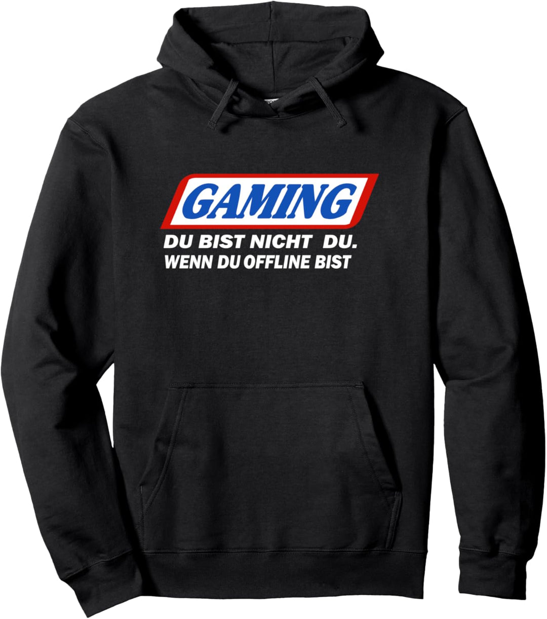 Gaming du bist nicht du wenn du Offline bist! Pullover Hoodie