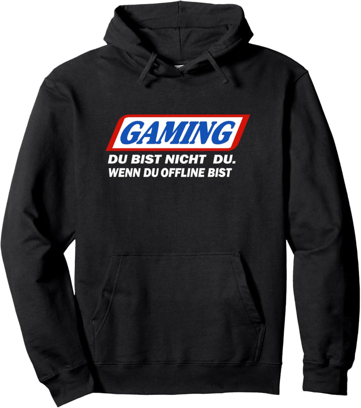 Gaming du bist nicht du wenn du Offline bist! Pullover Hoodie