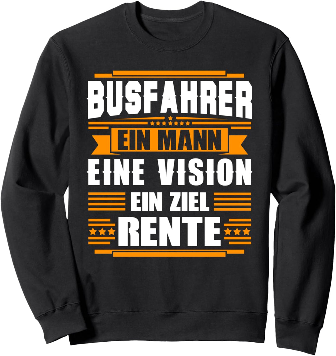 Busfahrer mit dem Ziel der Rente - Rentner Sweatshirt