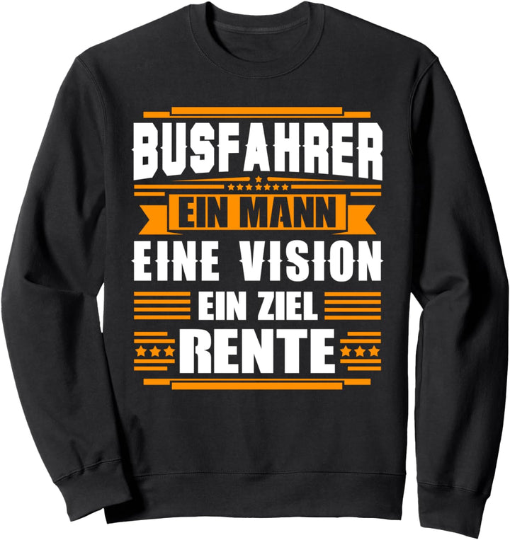 Busfahrer mit dem Ziel der Rente - Rentner Sweatshirt