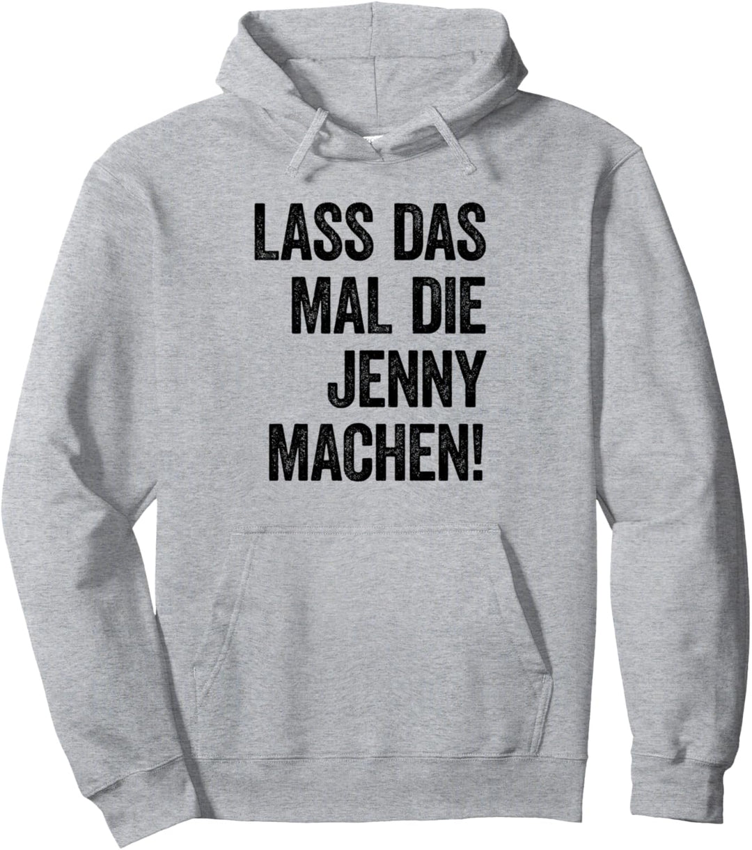 Lass das mal die Jenny machen Pullover Hoodie