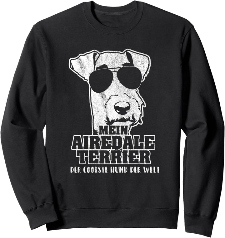 Mein Airedale Terrier der coolste Hund der Welt Sweatshirt