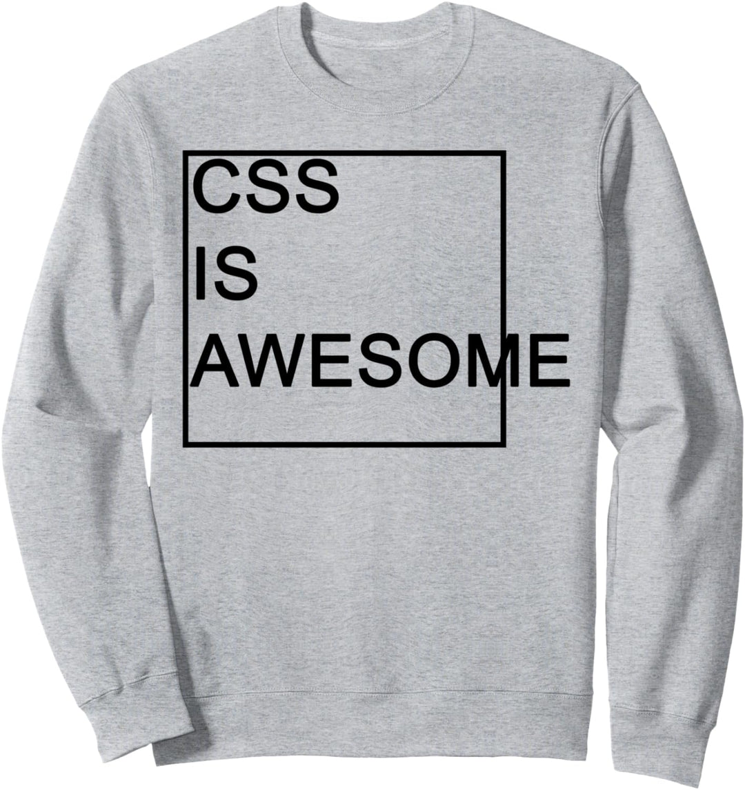CSS Is Awesome Lustiges Programmierer Grafik Designer Spruch Sweatshirt