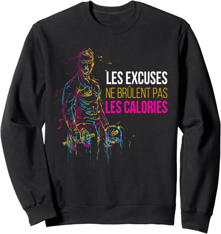 Entschuldigung verbrennt keine Kalorien Französisch Gym Sweatshirt