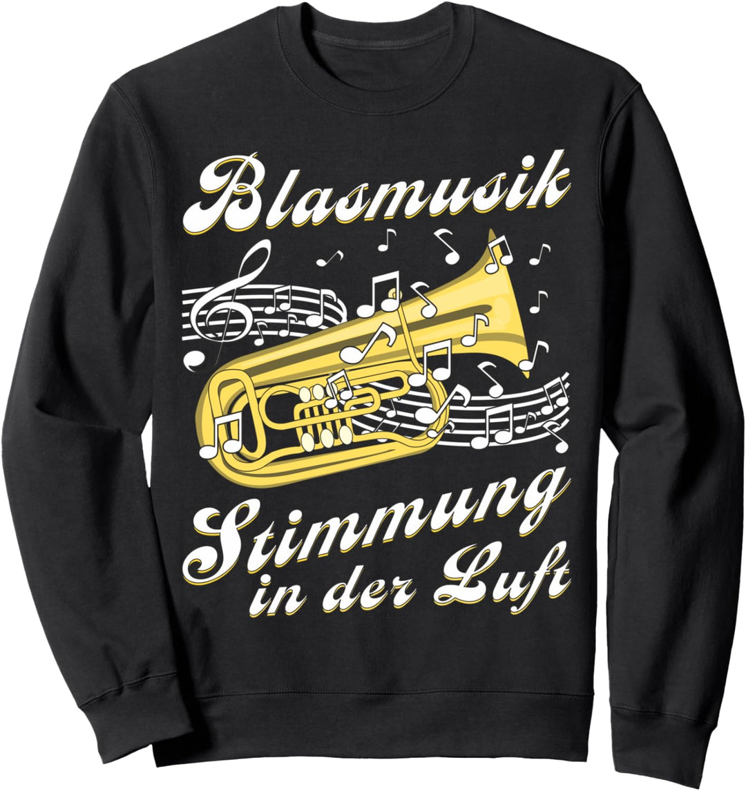 Blasmusik Stimmung Tuba Musik Musiker Instrument Blaskapelle Sweatshirt