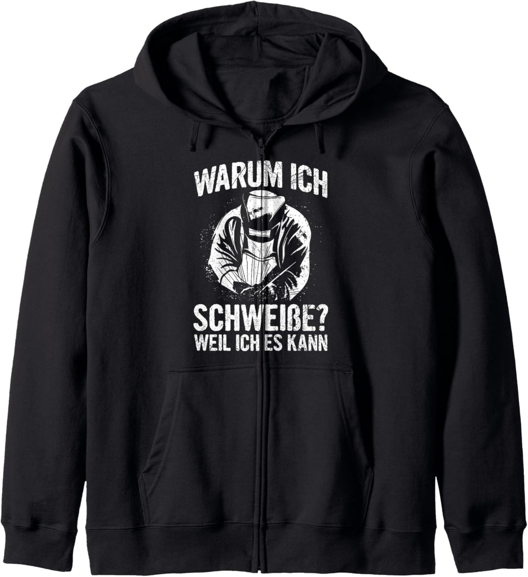 Schweisser Warum Ich Schweisse Weil Ich Es Kann Spruch Kapuzenjacke