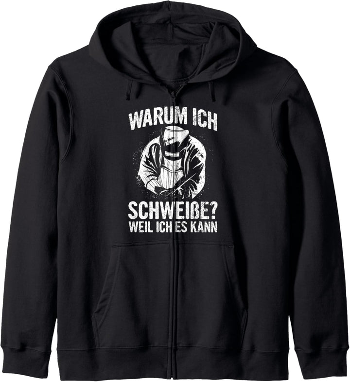 Schweisser Warum Ich Schweisse Weil Ich Es Kann Spruch Kapuzenjacke