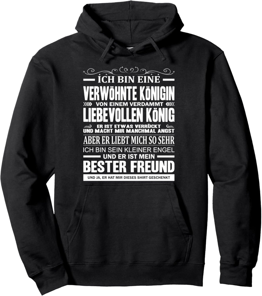 Verwöhnte Königin Freundin Vergeben Beziehung Ehefrau Fun Pullover Hoodie