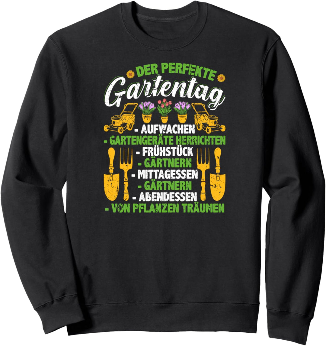 Perfekte Garten Tag Gärtnern Gartenarbeit Gärtner Sweatshirt