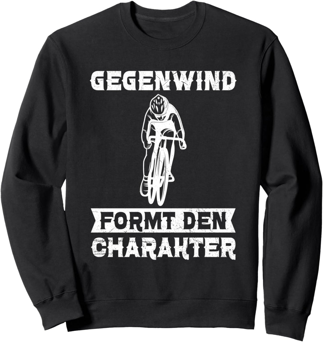 Gegenwind Formt Den Charakter Rennrad Fahrrad Spruch Sweatshirt