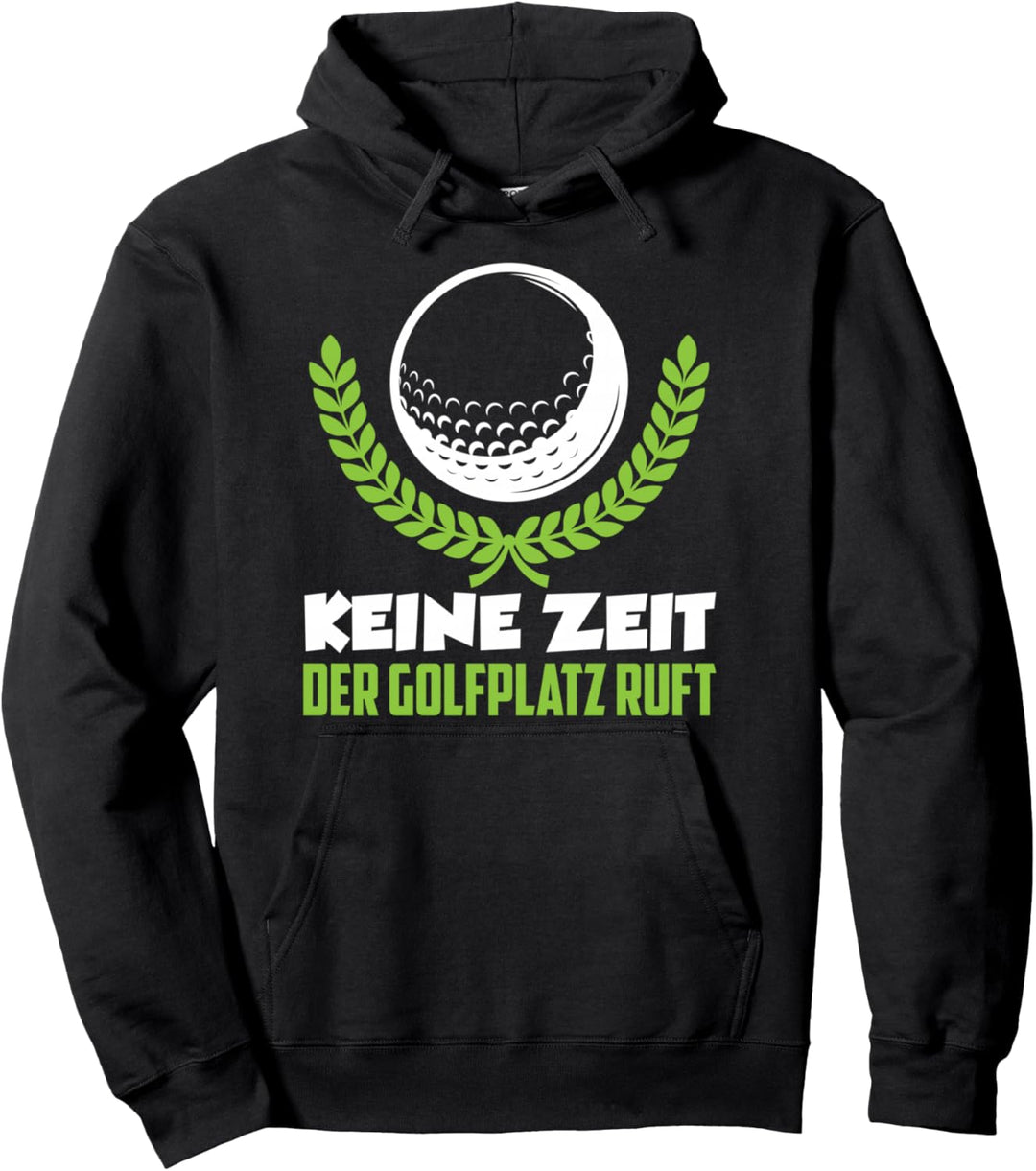Keine Zeit Der Golfplatz Ruft Golfspieler Golfen Sport Pullover Hoodie