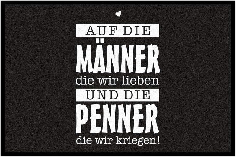 4you Design Fussmatte mit Spruch 50x75 - Auf die Männer, die wir lieben Liebsten - Hochwertige Einga